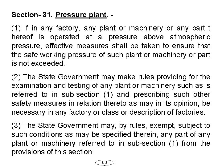 Section- 31. Pressure plant. - (1) If in any factory, any plant or machinery