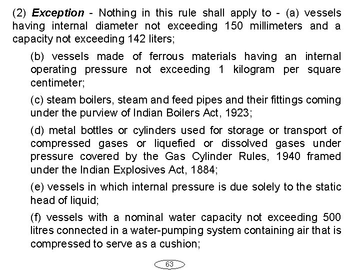 (2) Exception - Nothing in this rule shall apply to - (a) vessels having