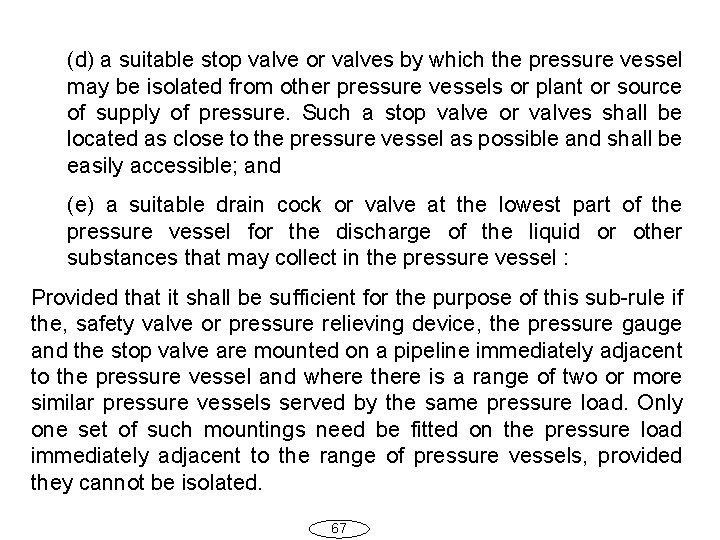 (d) a suitable stop valve or valves by which the pressure vessel may be