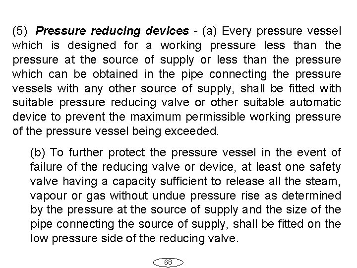 (5) Pressure reducing devices - (a) Every pressure vessel which is designed for a