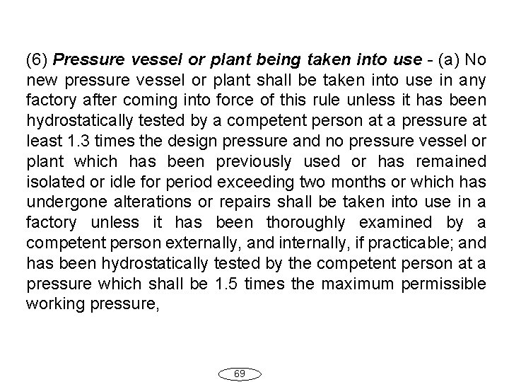 (6) Pressure vessel or plant being taken into use - (a) No new pressure