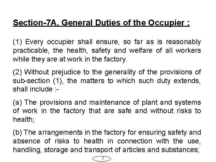Section-7 A. General Duties of the Occupier : (1) Every occupier shall ensure, so