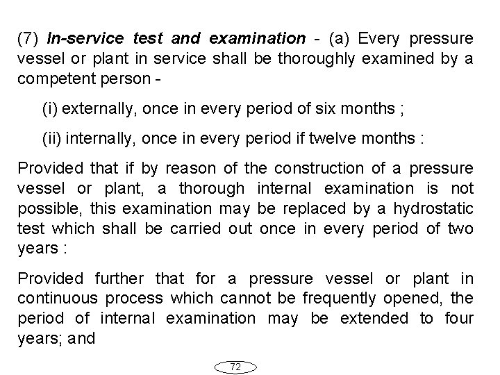 (7) In-service test and examination - (a) Every pressure vessel or plant in service