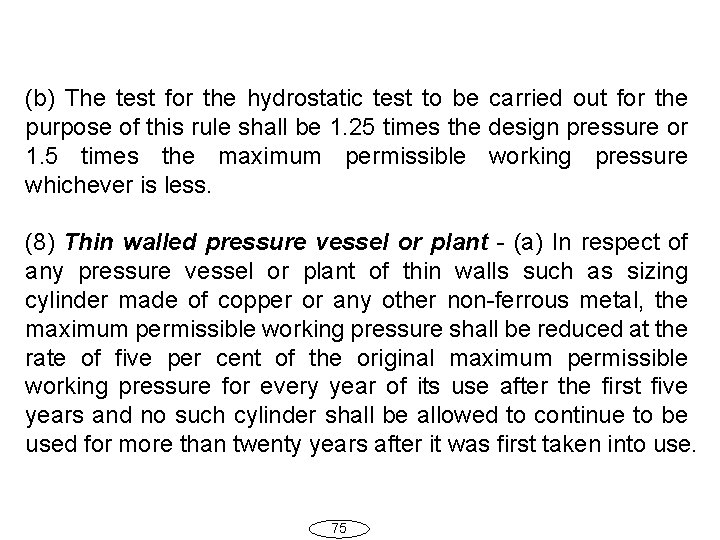 (b) The test for the hydrostatic test to be carried out for the purpose