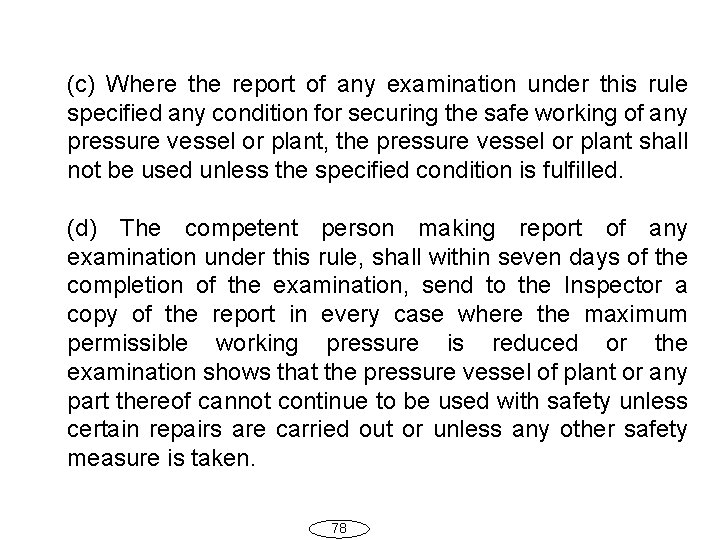 (c) Where the report of any examination under this rule specified any condition for