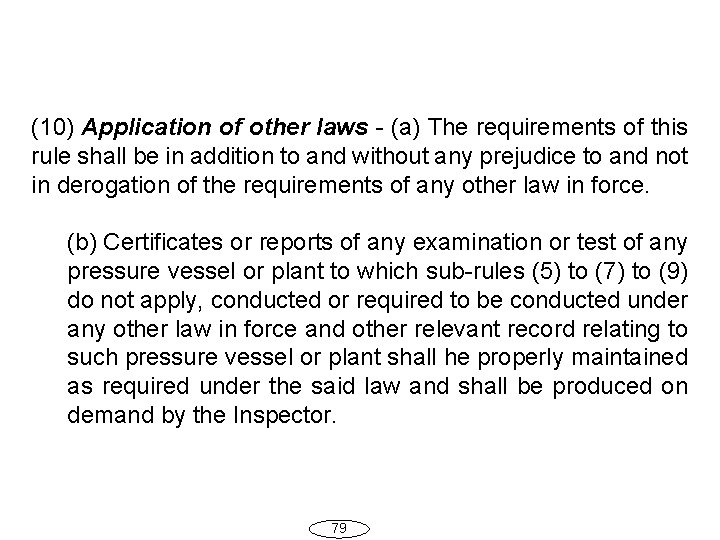 (10) Application of other laws - (a) The requirements of this rule shall be