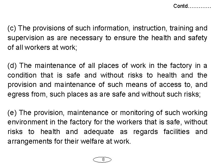 Contd…………. (c) The provisions of such information, instruction, training and supervision as are necessary