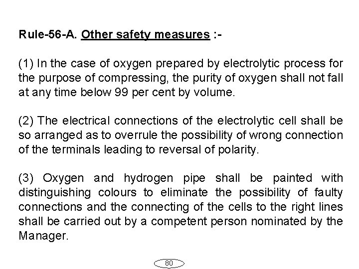 Rule-56 -A. Other safety measures : (1) In the case of oxygen prepared by