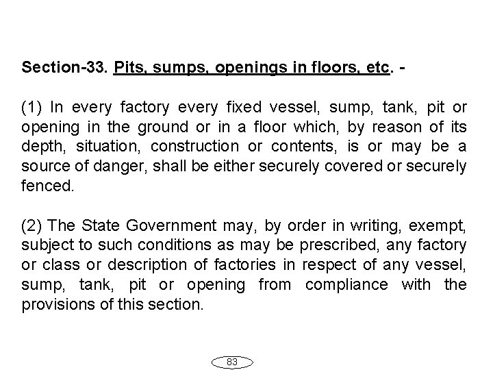 Section-33. Pits, sumps, openings in floors, etc. (1) In every factory every fixed vessel,