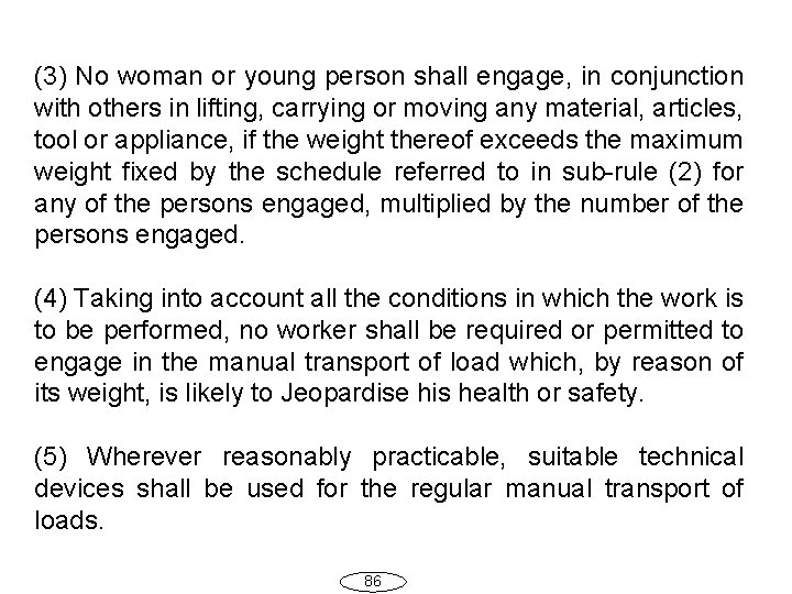 (3) No woman or young person shall engage, in conjunction with others in lifting,