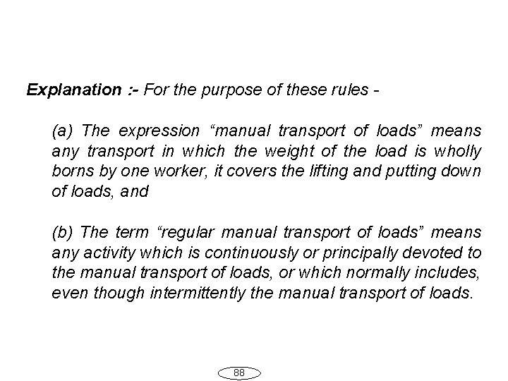 Explanation : - For the purpose of these rules (a) The expression “manual transport