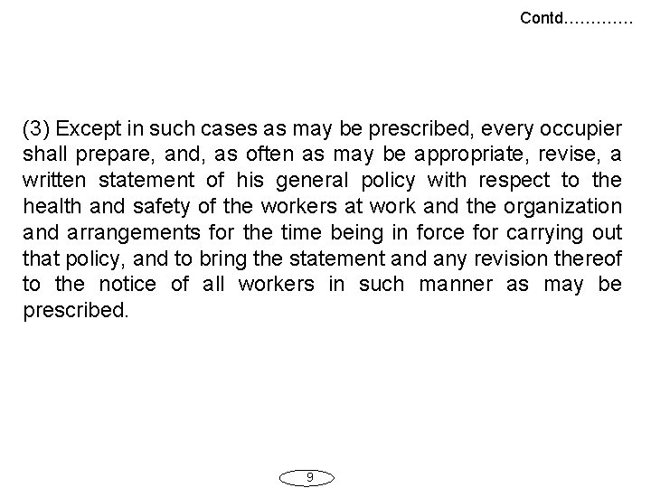 Contd…………. (3) Except in such cases as may be prescribed, every occupier shall prepare,