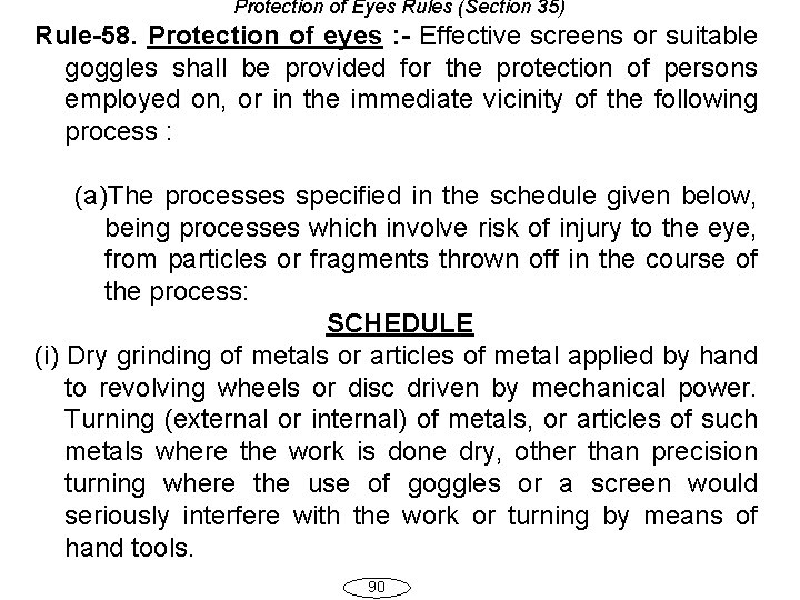 Protection of Eyes Rules (Section 35) Rule-58. Protection of eyes : - Effective screens