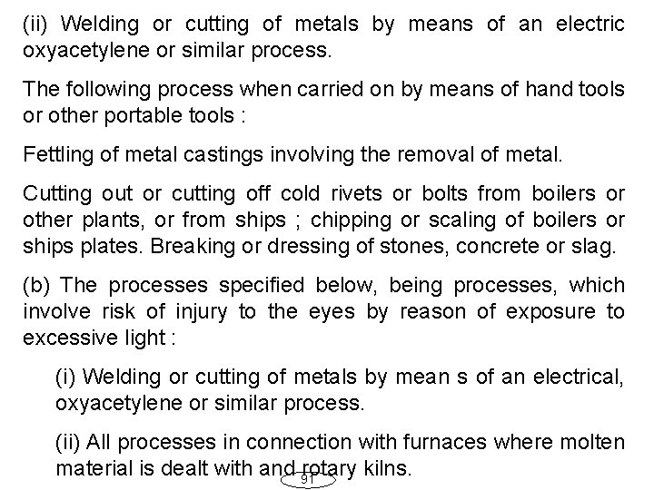 (ii) Welding or cutting of metals by means of an electric oxyacetylene or similar