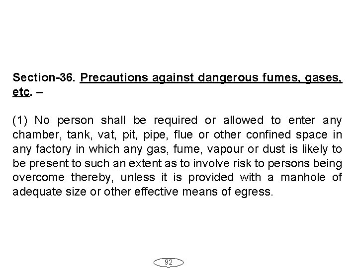 Section-36. Precautions against dangerous fumes, gases, etc. – (1) No person shall be required