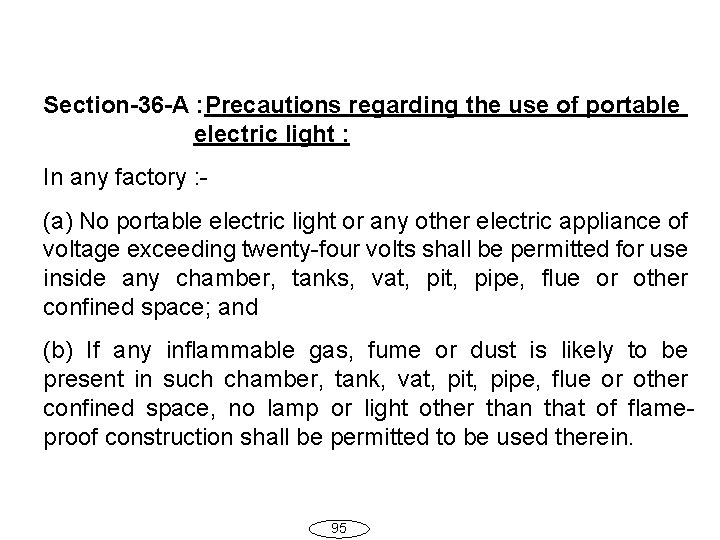 Section-36 -A : Precautions regarding the use of portable electric light : In any