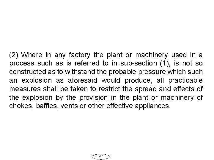 (2) Where in any factory the plant or machinery used in a process such