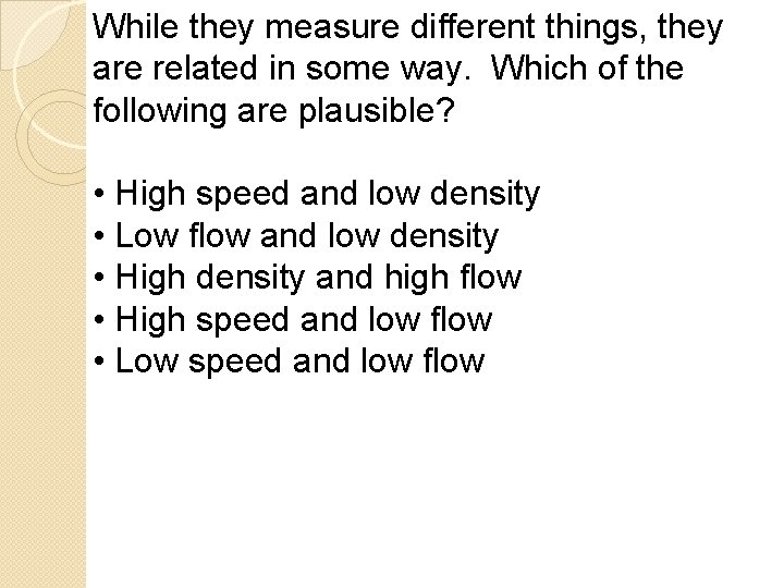 While they measure different things, they are related in some way. Which of the