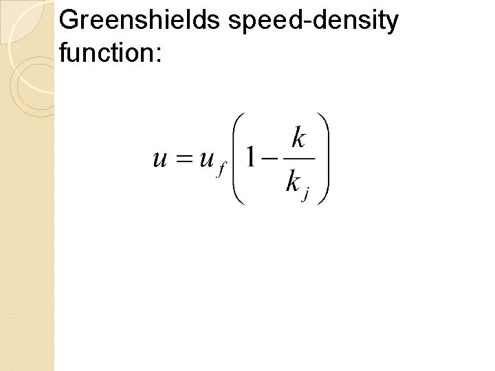 Greenshields speed-density function: 