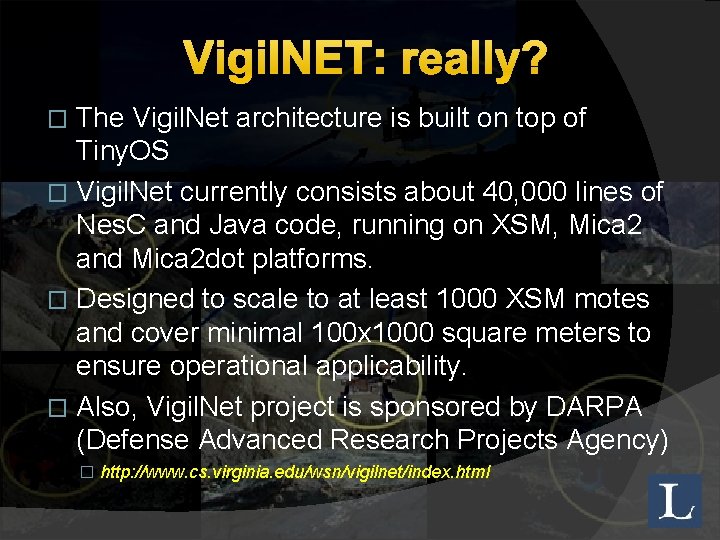 Vigil. NET: really? The Vigil. Net architecture is built on top of Tiny. OS