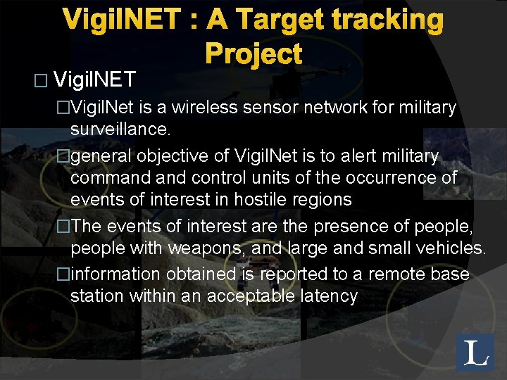 Vigil. NET : A Target tracking Project � Vigil. NET �Vigil. Net is a