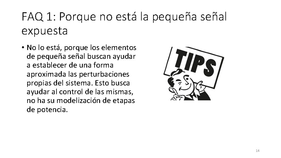 FAQ 1: Porque no está la pequeña señal expuesta • No lo está, porque