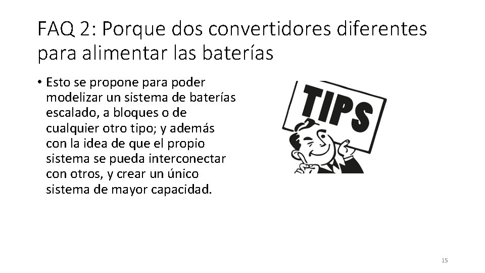 FAQ 2: Porque dos convertidores diferentes para alimentar las baterías • Esto se propone