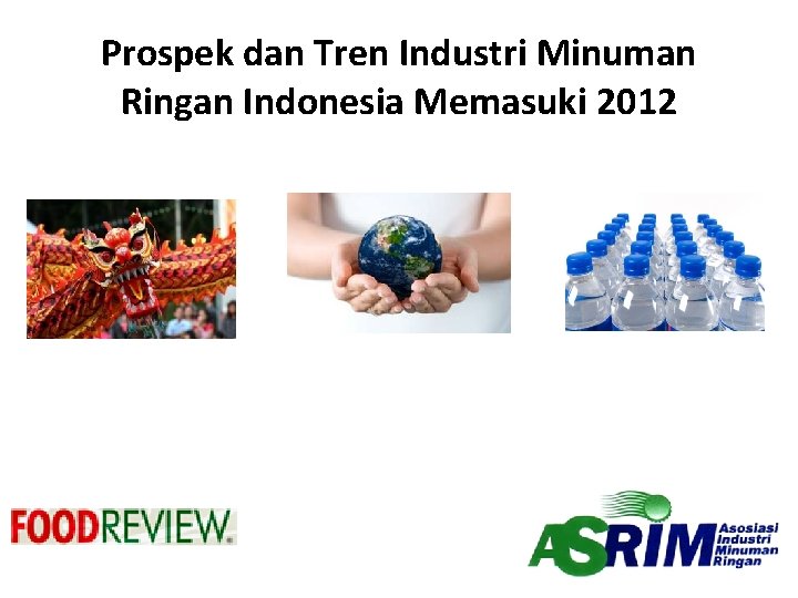 Prospek dan Tren Industri Minuman Ringan Indonesia Memasuki 2012 