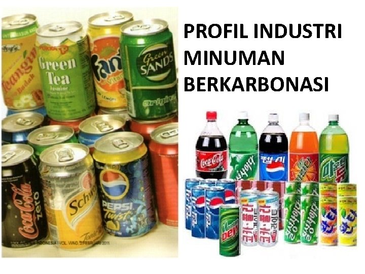 PROFIL INDUSTRI MINUMAN BERKARBONASI 