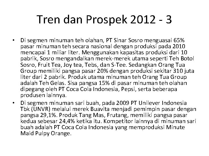 Tren dan Prospek 2012 - 3 • Di segmen minuman teh olahan, PT Sinar