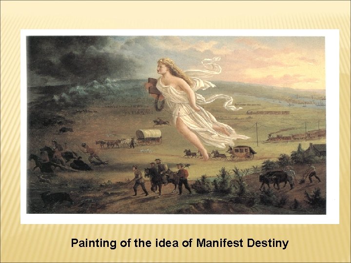 Painting of the idea of Manifest Destiny 