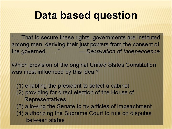 Data based question “. . . That to secure these rights, governments are instituted