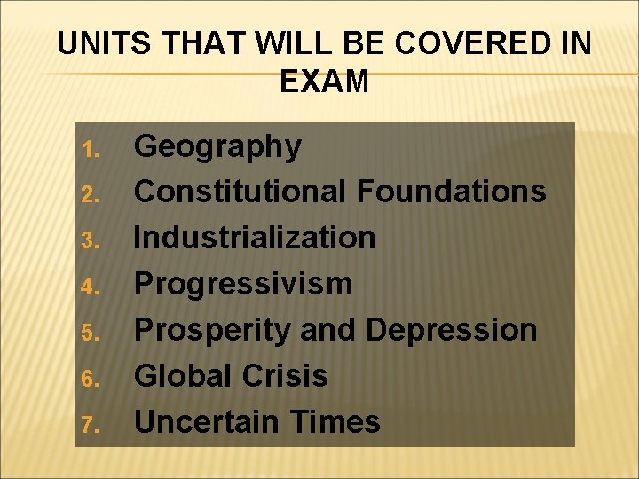 UNITS THAT WILL BE COVERED IN EXAM 1. 2. 3. 4. 5. 6. 7.