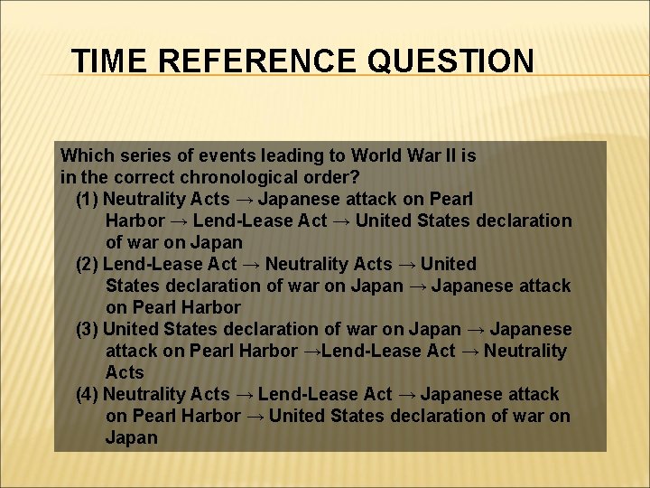 TIME REFERENCE QUESTION Which series of events leading to World War II is in
