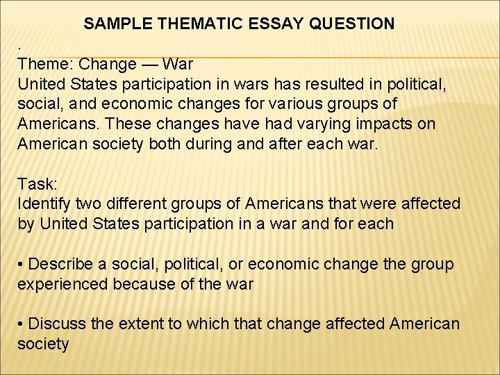 SAMPLE THEMATIC ESSAY QUESTION. Theme: Change — War United States participation in wars has