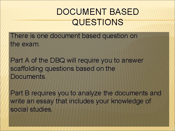 DOCUMENT BASED QUESTIONS There is one document based question on the exam. Part A