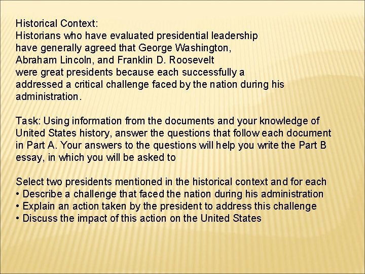 Historical Context: Historians who have evaluated presidential leadership have generally agreed that George Washington,