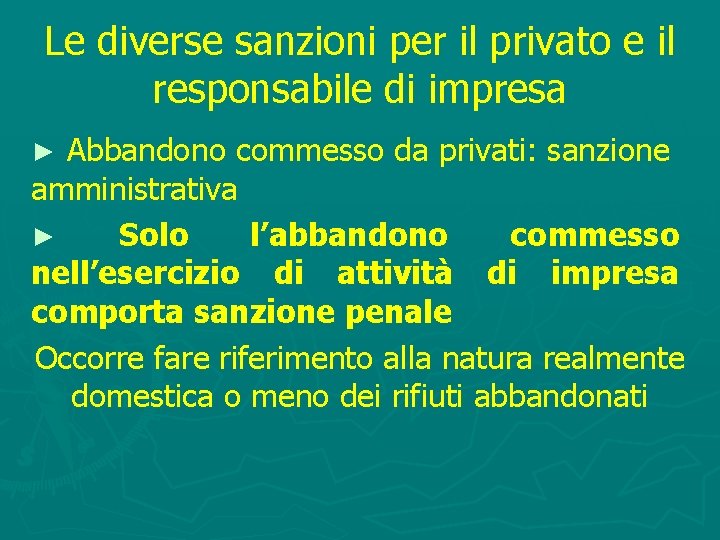 Le diverse sanzioni per il privato e il responsabile di impresa Abbandono commesso da