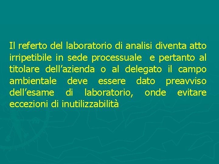 Il referto del laboratorio di analisi diventa atto irripetibile in sede processuale e pertanto