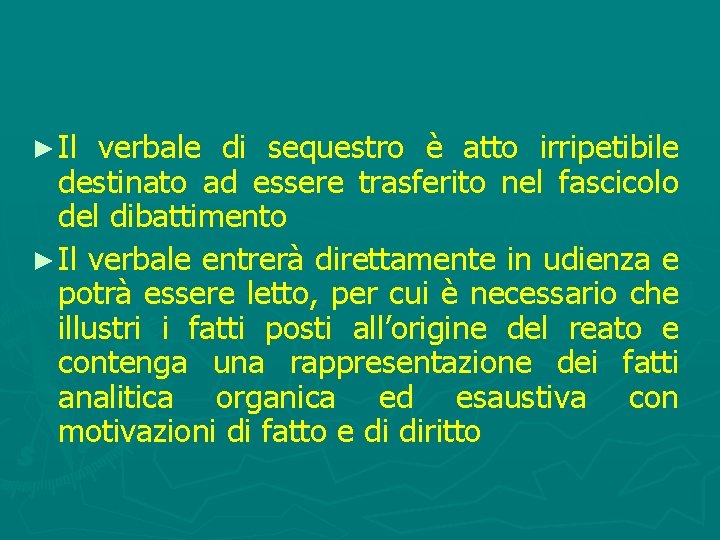 ► Il verbale di sequestro è atto irripetibile destinato ad essere trasferito nel fascicolo