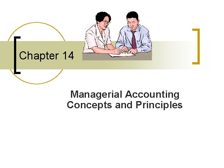 Chapter 14 Managerial Accounting Concepts and Principles 