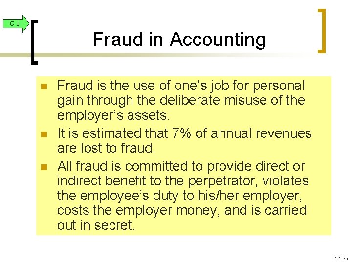 C 1 Fraud in Accounting n n n Fraud is the use of one’s