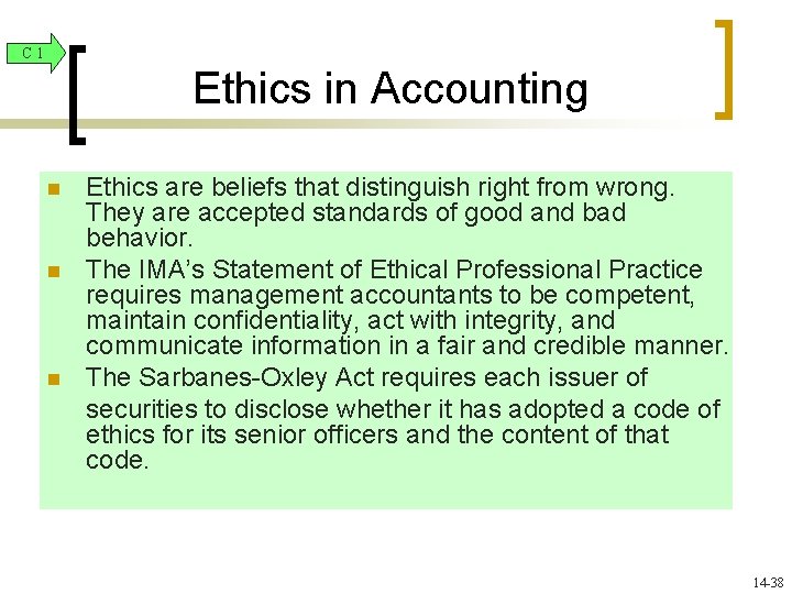 C 1 Ethics in Accounting n n n Ethics are beliefs that distinguish right