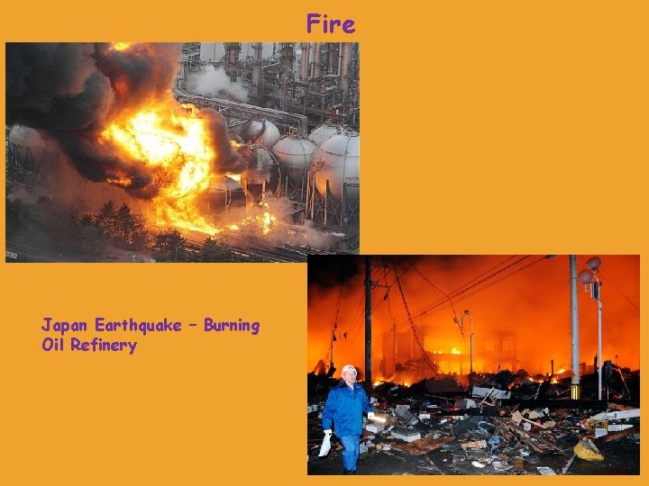 Fire Japan Earthquake – Burning Oil Refinery Fire Japan Earthquake – Burning Oil Refinery