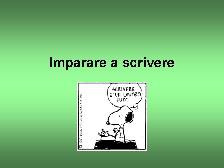 Imparare a scrivere Imparare a scrivere