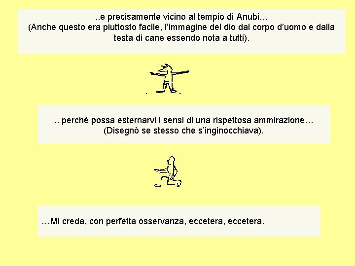 . . e precisamente vicino al tempio di Anubi… (Anche questo era piuttosto facile, . . e precisamente vicino al tempio di Anubi… (Anche questo era piuttosto facile,