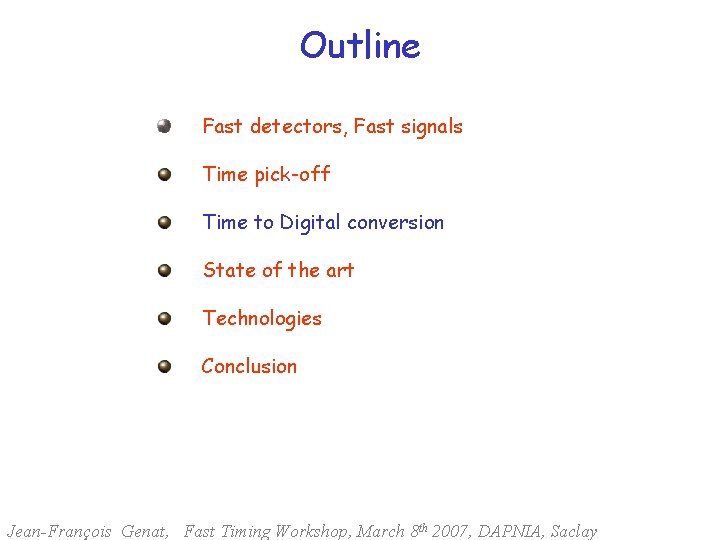 Outline Fast detectors, Fast signals Time pick-off Time to Digital conversion State of the