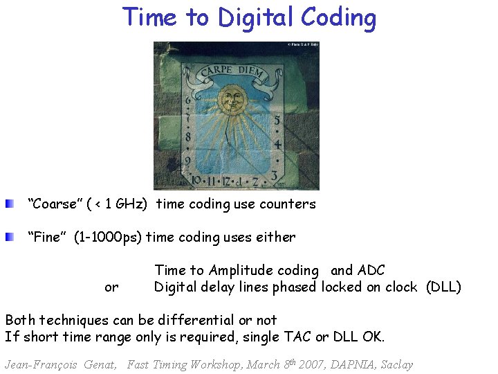 Time to Digital Coding “Coarse” ( < 1 GHz) time coding use counters “Fine”