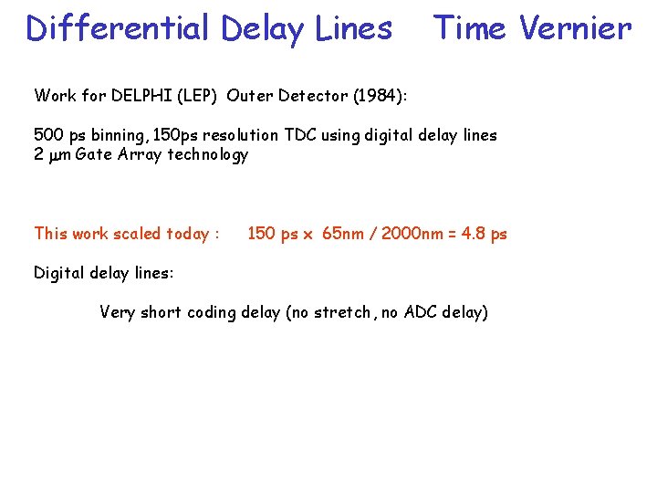 Differential Delay Lines Time Vernier Work for DELPHI (LEP) Outer Detector (1984): 500 ps