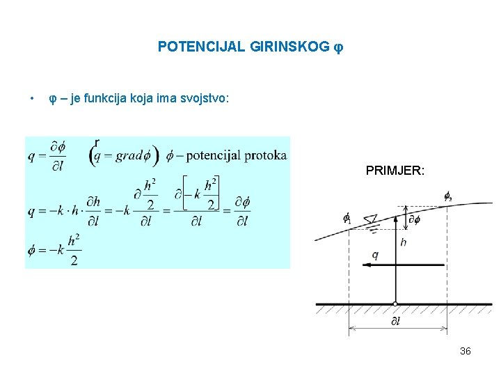 POTENCIJAL GIRINSKOG φ • φ – je funkcija koja ima svojstvo: PRIMJER: 36 